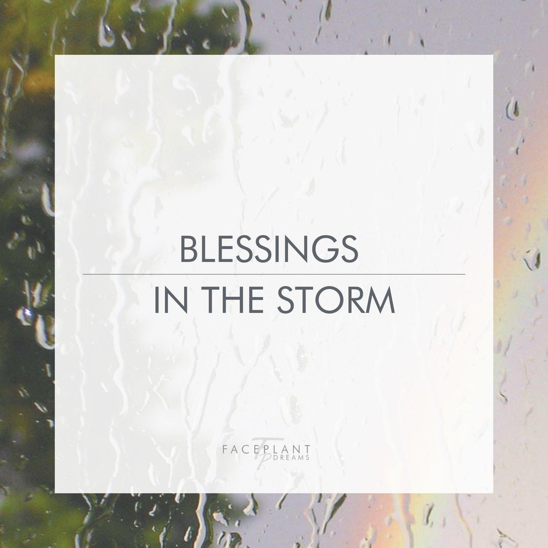 Blessings in the storm - Faceplant Dreams