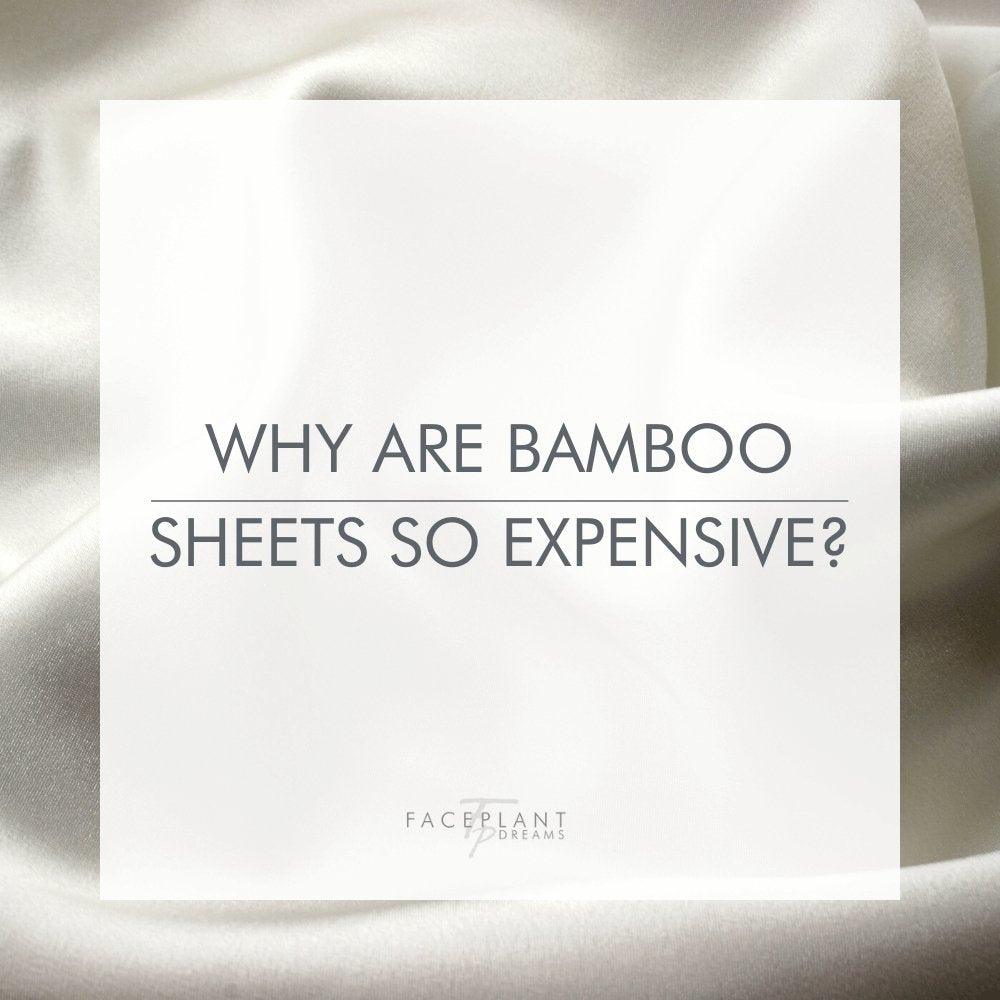 WHY ARE BAMBOO SHEETS SO EXPENSIVE? - Faceplant Dreams