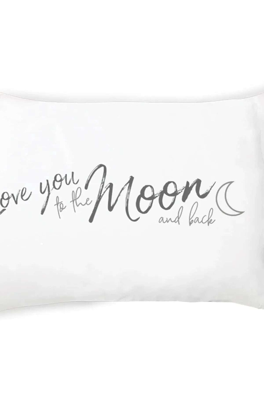 I Love You to the Moon and Back - Pillowcase - Faceplant Dreams