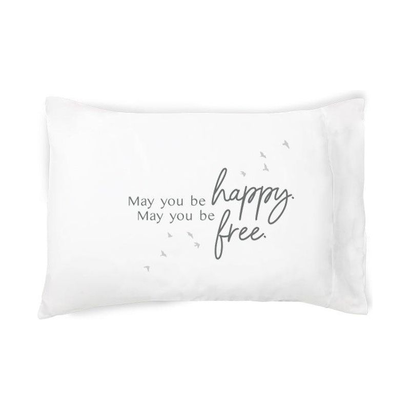 May you be happy may you be free- Pillowcase - Faceplant Dreams